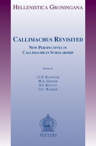 Cover image for Callimachus Revisited: New Perspectives in Callimachean Scholarship