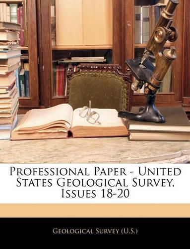 Cover image for Professional Paper - United States Geological Survey, Issues 18-20