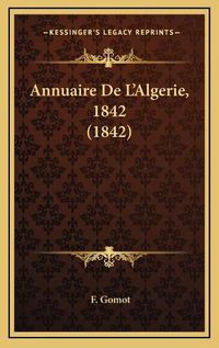 Cover image for Annuaire de L'Algerie, 1842 (1842)