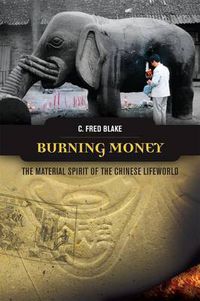 Cover image for Burning Money: The Material Spirit of the Chinese Lifeworld