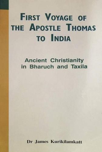 Cover image for First Voyage of the Apostle Thomas to India: Ancient Christianity in Bharuch and Taxila