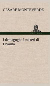 Cover image for I demagoghi I misteri di Livorno