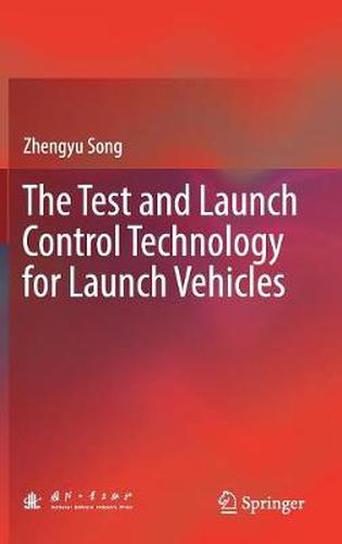 Cover image for The Test and Launch Control Technology for Launch Vehicles