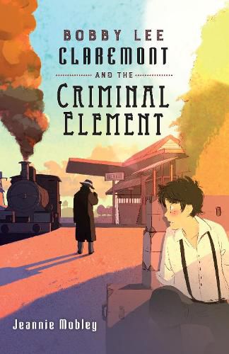 Cover image for Bobby Lee Claremont and the Criminal Element