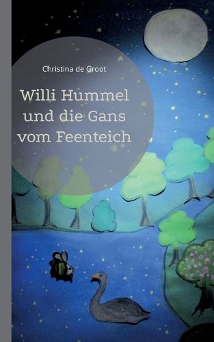 Cover image for Willi Hummel und die Gans vom Feenteich