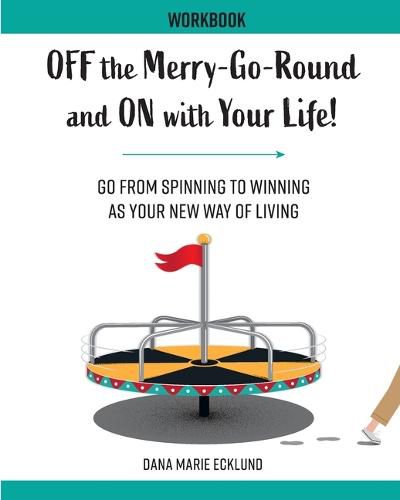 Cover image for Off the Merry-Go-Round and On With Your Life WORKBOOK