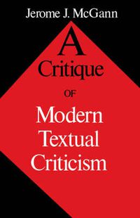 Cover image for A Critique of Modern Textual Criticism, Foreword by David C Greetham