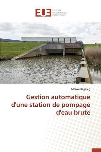 Cover image for Gestion Automatique d'Une Station de Pompage d'Eau Brute