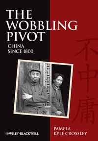 Cover image for The Wobbling Pivot, China Since 1800: An Interpretive History