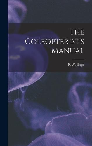 Cover image for The Coleopterist's Manual