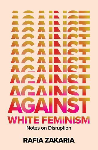 Against White Feminism: Notes on Disruption