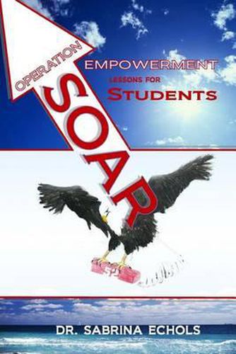 Cover image for Operation Soar 52: Empowerment Lessons for Students