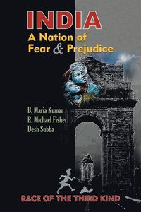 Cover image for India, a Nation of Fear and Prejudice: Race of the Third Kind