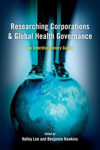 Cover image for Researching Corporations and Global Health Governance: An Interdisciplinary Guide