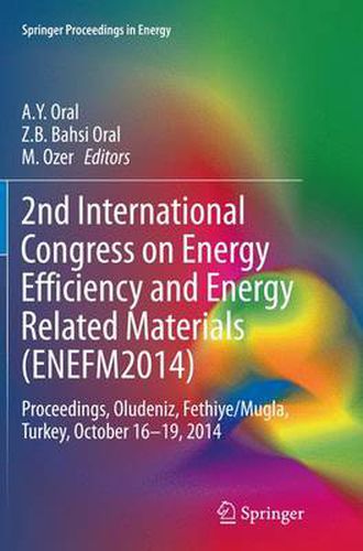 Cover image for 2nd International Congress on Energy Efficiency and Energy Related Materials (ENEFM2014): Proceedings, Oludeniz, Fethiye/Mugla, Turkey, October 16-19, 2014