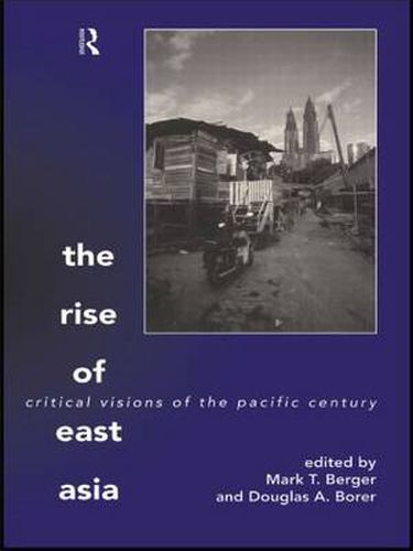 Cover image for The Rise of East Asia: Critical Visions of the Pacific Century