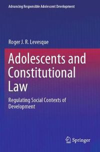 Cover image for Adolescents and Constitutional Law: Regulating Social Contexts of Development