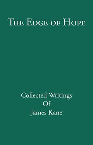 Cover image for The Edge of Hope: Collected Writings of James Kane