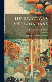 Cover image for The Reactions Of Planarians