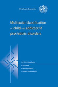 Cover image for Multiaxial Classification of Child and Adolescent Psychiatric Disorders: The ICD-10 Classification of Mental and Behavioural Disorders in Children and Adolescents