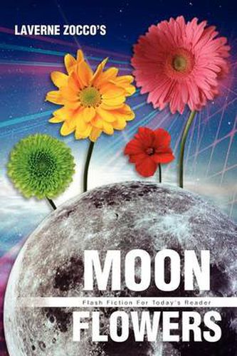 Cover image for Moon Flowers: Flash Fiction for Today's Reader