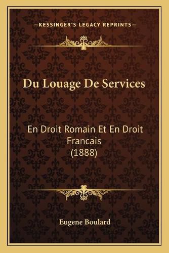 Cover image for Du Louage de Services: En Droit Romain Et En Droit Francais (1888)