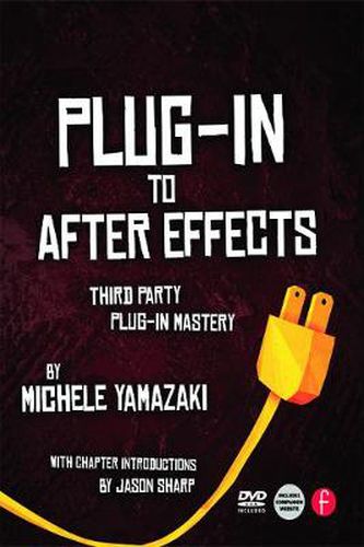 Cover image for Plug-in to After Effects: Third Party Plug-in Mastery