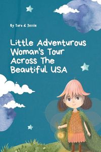 Cover image for Little Adventurous Woman Tour across the Beautiful USA