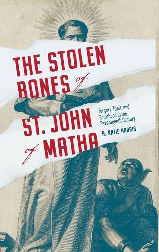 Cover image for The Stolen Bones of St. John of Matha