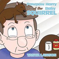 Cover image for Pawpaw Harry and the Baby Squirrel