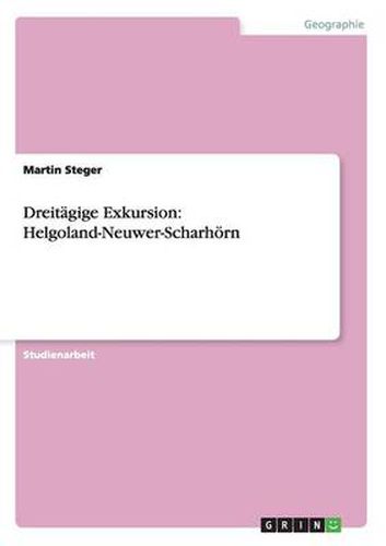 Cover image for Dreitagige Exkursion: Helgoland-Neuwer-Scharhoern