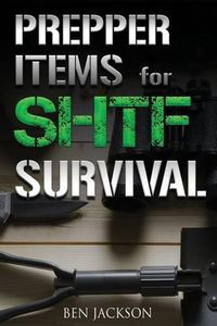 Cover image for Prepper Items for Shtf Survival