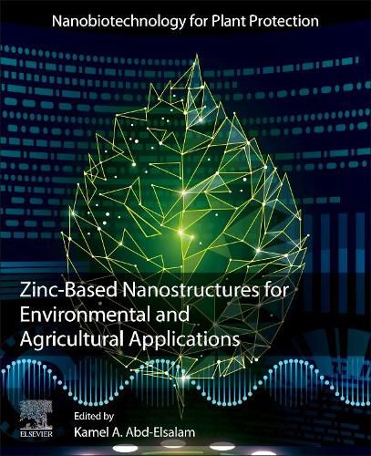 Cover image for Zinc-Based Nanostructures for Environmental and Agricultural Applications