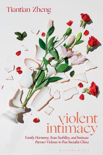 Cover image for Violent Intimacy: Family Harmony, State Stability, and Intimate Partner Violence in Post-Socialist China