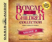 Cover image for The Boxcar Children Collection, Volume 21: The Growling Bear Mystery, the Mystery of the Lake Monster, the Mystery at Peacock Hall
