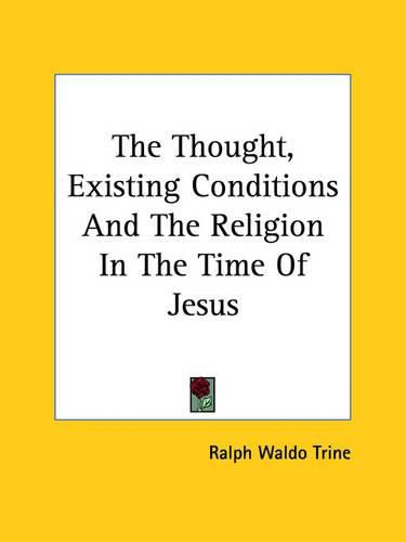 Cover image for The Thought, Existing Conditions and the Religion in the Time of Jesus