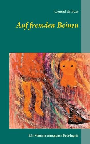 Cover image for Auf fremden Beinen: Ein Mann in transgener Bedrangnis