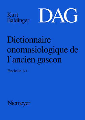 Cover image for Dictionnaire onomasiologique de l'ancien gascon (DAG), Fascicule 2/3, Dictionnaire onomasiologique de l'ancien gascon (DAG) Fascicule 2/3