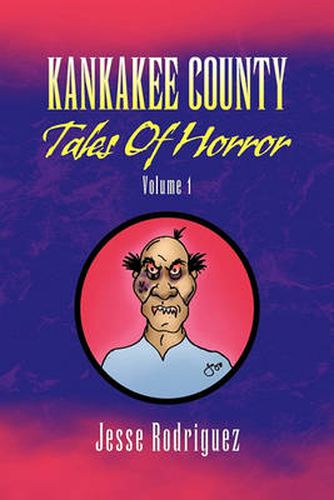 Cover image for Kankakee County Tales of Horror Volume 1