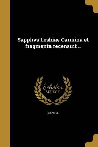 Cover image for Sapphvs Lesbiae Carmina et fragmenta recensuit ..