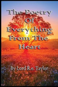 Cover image for The Poetry Of Everything From The Heart