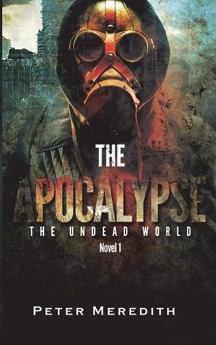 Cover image for The Apocalypse: The Undead World Novel 1