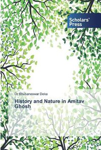 Cover image for History and Nature in Amitav Ghosh