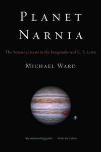 Cover image for Planet Narnia: The Seven Heavens in the Imagination of C. S. Lewis