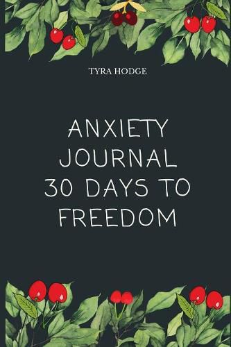 Cover image for Anxiety Journal 30 Days To Freedom