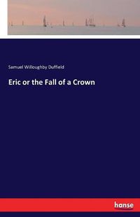 Cover image for Eric or the Fall of a Crown