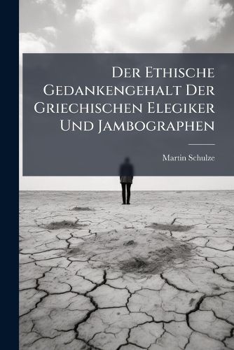 Cover image for Der Ethische Gedankengehalt Der Griechischen Elegiker Und Jambographen