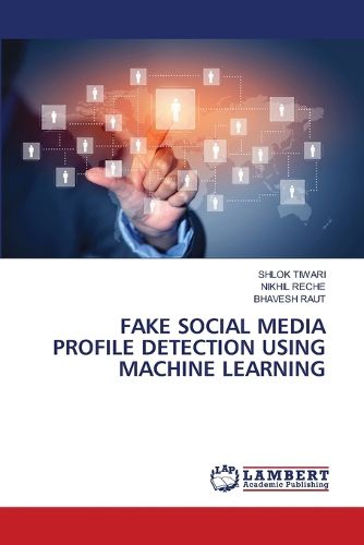 Fake Social Media Profile Detection Using Machine Learning