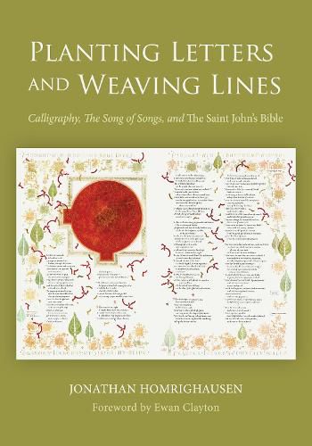 Cover image for Planting Letters and Weaving Lines: Calligraphy, The Song of Songs, and The Saint John's Bible