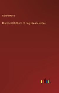 Cover image for Historical Outlines of English Accidence